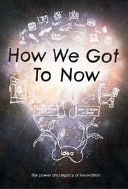 How We Got to Now (2014)