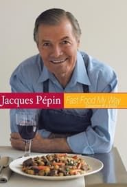 Jacques Pépin: Fast Food My Way saison 01 episode 23  streaming