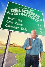 Bizarre Foods: Delicious Destinations series tv