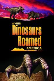 When Dinosaurs Roamed America series tv