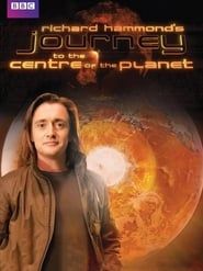 Richard Hammond's Journey to the Centre of the Planet series tv