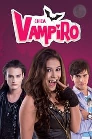 Chica Vampiro series tv