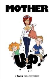 Mother Up! series tv