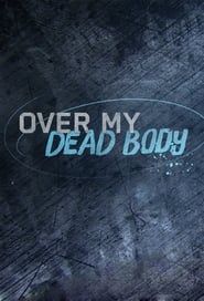 Over My Dead Body (2015)