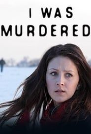 I Was Murdered series tv
