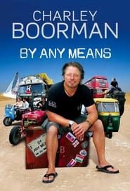 Charley Boorman: Ireland to Sydney by Any Means series tv