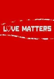 Love Matters</b> saison 01 