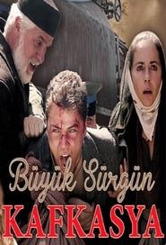Büyük Sürgün Kafkasya 2016</b> saison 01 