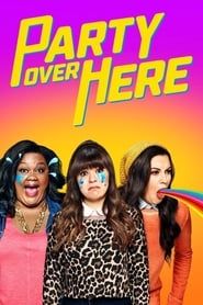 Party Over Here series tv