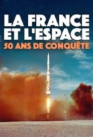 La France et l'Espace, 50 ans de conquête</b> saison 01 