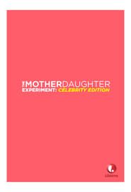 The Mother/Daughter Experiment: Celebrity Edition</b> saison 01 