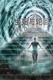 Life, Death and Reincarnation 2015</b> saison 01 