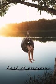 Dead of Summer 2016</b> saison 01 