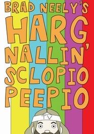 Brad Neely's Harg Nallin' Sclopio Peepio series tv