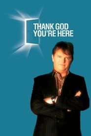 Thank God You're Here series tv