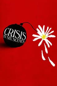 Crisis in Six Scenes (2016)