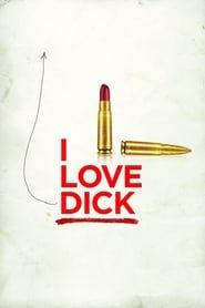 I Love Dick 2017</b> saison 01 