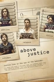 Above Justice 2016</b> saison 01 
