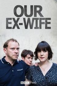 Our Ex-Wife 2016</b> saison 01 