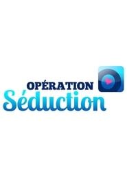 Opération Séduction series tv
