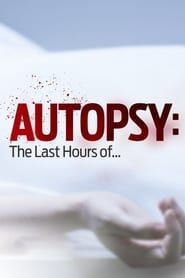 Autopsy: The Last Hours of... series tv