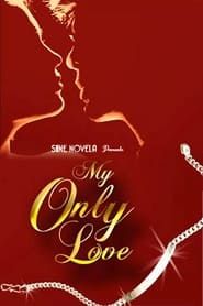 My Only Love series tv