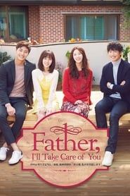 Father, I'll Take Care of You saison 01 episode 18  streaming