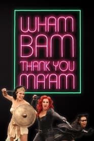 Wham Bam Thank You Ma'am</b> saison 01 