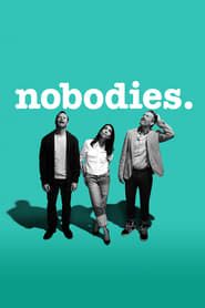 Nobodies (2017)