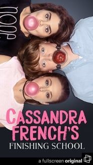 Cassandra French's Finishing School 2017</b> saison 01 