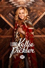 I Love Kellie Pickler 2017</b> saison 01 