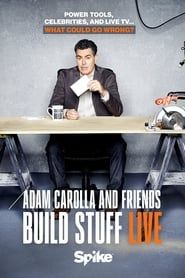 Adam Carolla and Friends Build Stuff Live series tv