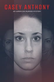 Casey Anthony: An American Murder Mystery series tv