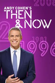 Andy Cohen's Then and Now series tv