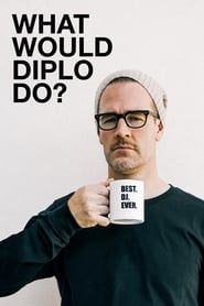 What Would Diplo Do? (2017)