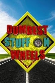 Dumbest Stuff on Wheels series tv