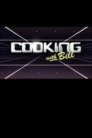 Cooking with Bill series tv