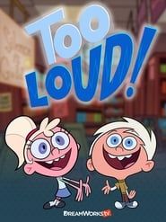 Too Loud! series tv