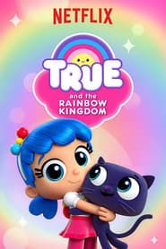 True and the Rainbow Kingdom series tv