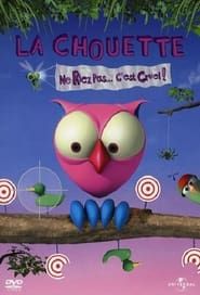 La Chouette (2007)
