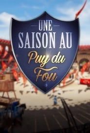 Une saison au Puy du Fou 2017</b> saison 01 