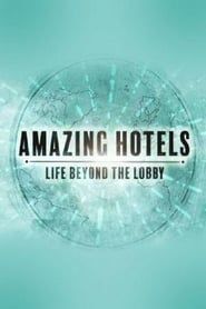 Amazing Hotels: Life Beyond the Lobby 2023</b> saison 02 