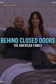 Behind Closed Doors: The American Family series tv