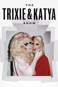 Voir The Trixie & Katya Show en streaming