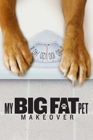 My Big Fat Pet Makeover series tv