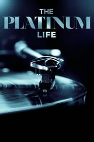 The Platinum Life (2017)