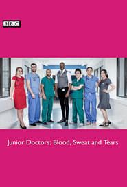 Junior Doctors: Blood, Sweat and Tears series tv