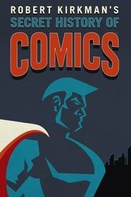 Robert Kirkman's Secret History of Comics series tv