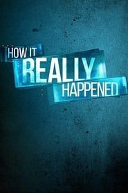 How It Really Happened series tv