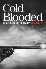 Cold Blooded: The Clutter Family Murders 2017</b> saison 01 